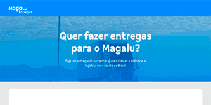 Aprenda como fazer entregas para Magazine Luiza